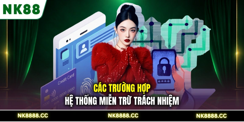 Các trường hợp hệ thống miễn trừ trách nhiệm