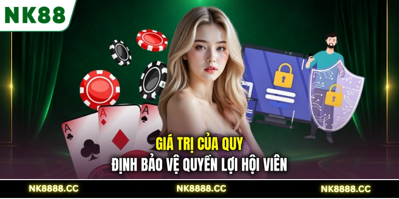 Giá trị của quy định bảo vệ quyền lợi hội viên