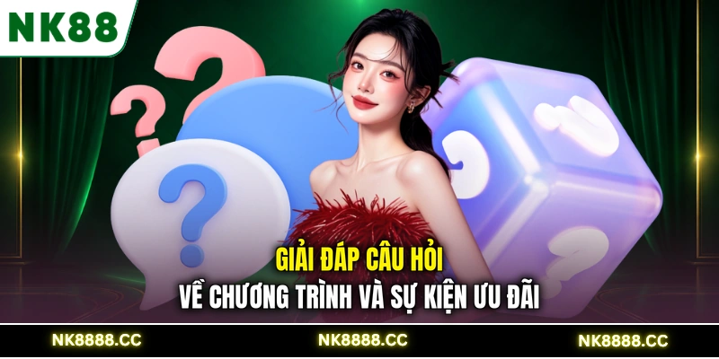 Giải đáp câu hỏi về chương trình và sự kiện ưu đãi