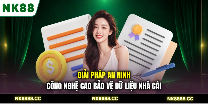 Giải pháp an ninh công nghệ cao bảo vệ dữ liệu nhà cái