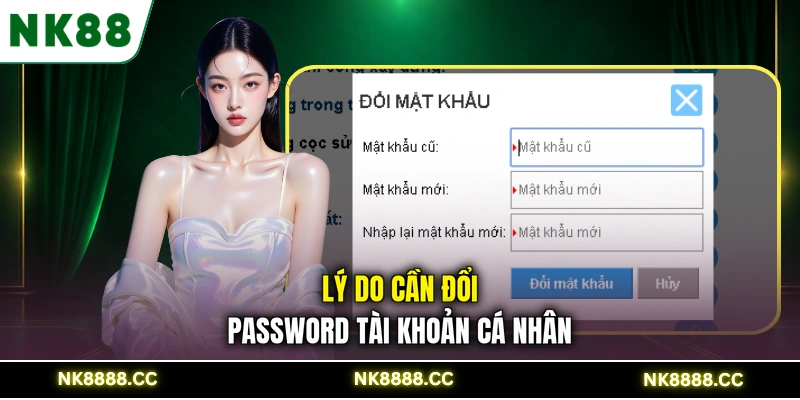 Lý do cần đổi password tài khoản cá nhân