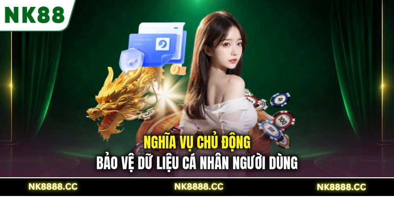 Nghĩa vụ chủ động bảo vệ dữ liệu cá nhân người dùng