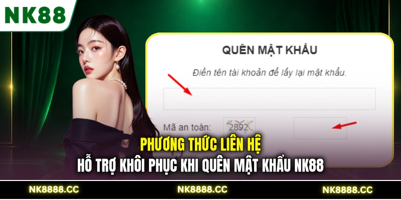 Phương thức liên hệ hỗ trợ khôi phục khi quên mật khẩu NK88