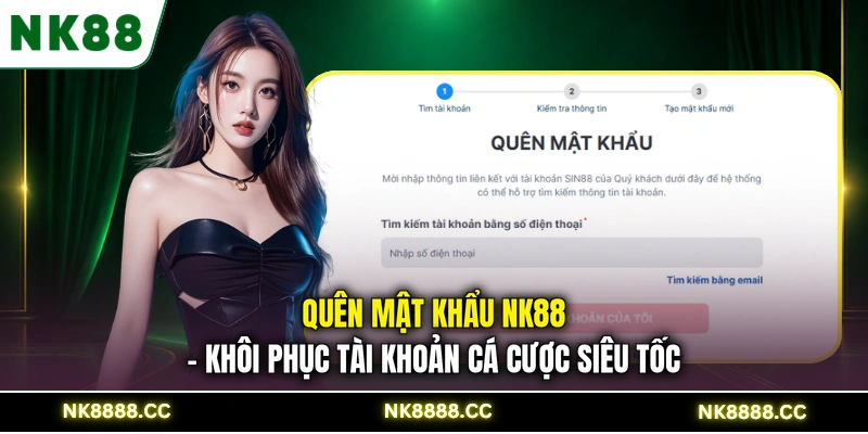 Quên Mật Khẩu NK88 - Khôi Phục Tài Khoản Cá Cược Siêu Tốc