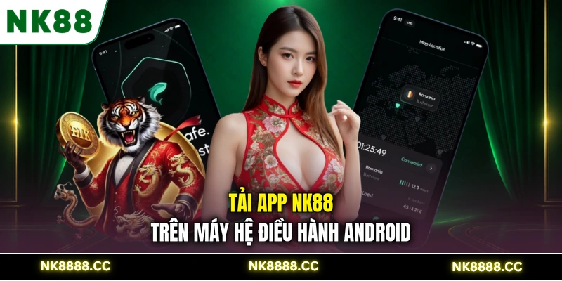 Tải app NK88 trên máy hệ điều hành Android