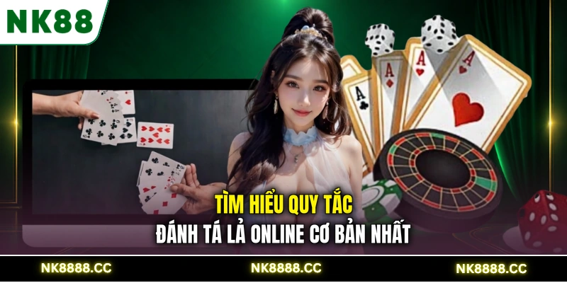Tìm hiểu quy tắc đánh tá lả online cơ bản nhất
